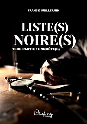 Téléchargez le livre :  Liste(s) Noire(s) 1ere partie : enquête(s)