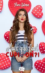 Télécharger le livre :  Mais que fait Cupidon ?!