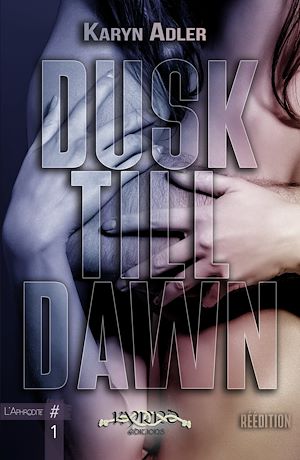Téléchargez le livre :  Dusk Till Dawn - L'Aphrodite #1