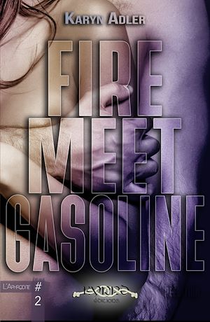 Téléchargez le livre :  Fire Meet Gasoline - L'Aphrodite #2