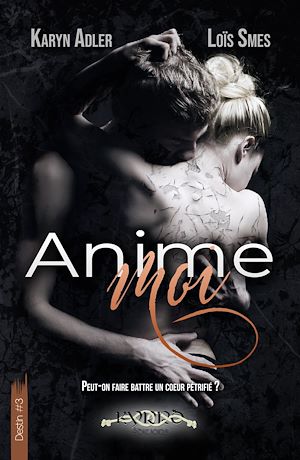 Téléchargez le livre :  Anime-moi - Destin #3