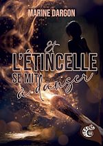 Télécharger le livre :  Et l'étincelle se mit à danser
