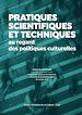 Télécharger le livre :  Pratiques scientifiques et techniques au regard des politiques culturelles