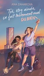 Télécharger le livre :  Tsé, être aimée, ça fait (tellement mal) du bien