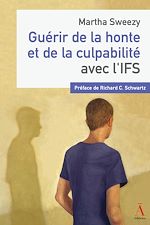 Télécharger le livre :  Guérir de la honte et de la culpabilité avec l'IFS