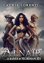 Télécharger le livre :  Alnaïr Le Baiser du nécromancien
