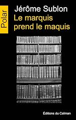 Télécharger le livre :  Le marquis prend le maquis