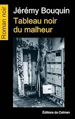 Télécharger le livre :  Tableau noir du malheur