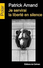 Download this eBook Je servirai la liberté en silence
