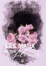 Télécharger le livre :  Les Maux de ton silence