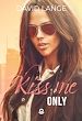Télécharger le livre :  Kiss me only