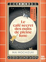 Télécharger le livre :  Le café secret des nuits de pleine lune