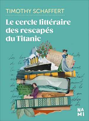 Le cercle littéraire des rescapés du Titanic | Schaffert, Timothy. Auteur