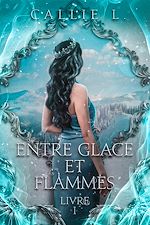 Télécharger le livre :  Entre Glace et Flammes