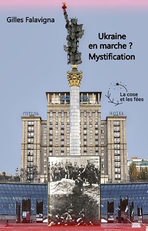 Téléchargez le livre :  Ukraine en marche, une mystification