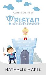 Télécharger le livre :  Tristan, ou une vie à conquérir