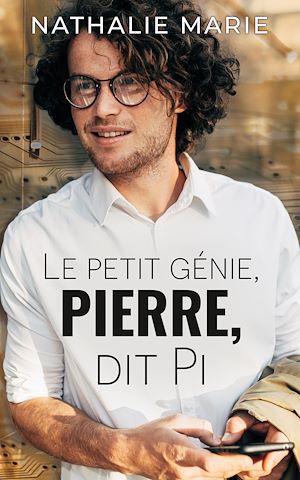 Téléchargez le livre :  Le petit génie, Pierre, dit Pi