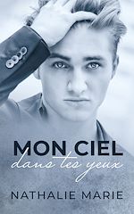 Télécharger le livre :  Mon ciel dans tes yeux