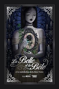 Télécharger le livre : La Belle et la Bête : la malédiction de la rose noire - Romance et Sortilège