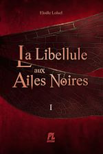 Télécharger le livre :  La libellule aux ailes noires - Tome 1