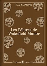 Télécharger le livre :  Les Fêlures de Wakefield Manor