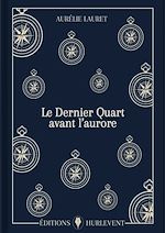 Télécharger le livre :  Le Dernier Quart avant l'aurore