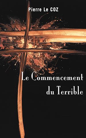 Téléchargez le livre :  Le Commencement du terrible