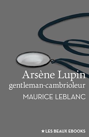 Téléchargez le livre :  Arsène Lupin, gentleman-cambrioleur