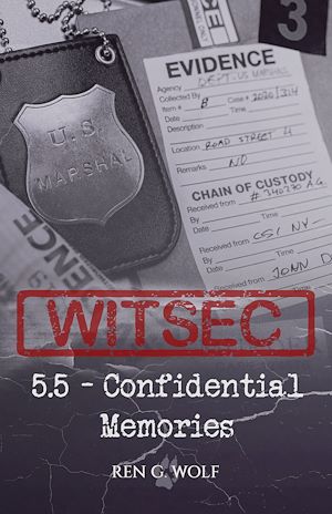 Téléchargez le livre :  WITSEC, Tome 5.5 : Confidential Memories