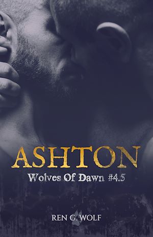 Téléchargez le livre :  Wolves Of Dawn, Tome 4.5 : Ashton