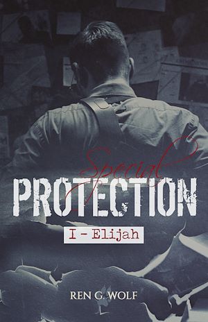 Téléchargez le livre :  Special Protection, tome I : Elijah