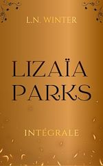 Télécharger le livre :  Lizaïa Parks L'intégrale