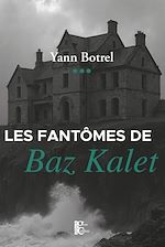 Télécharger le livre :  Les fantômes de Baz Kalet