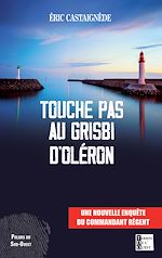 Télécharger le livre :  Touche pas au grisbi d'Oléron