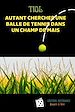 Télécharger le livre :  Autant chercher une balle de tennis dans un champ de maïs