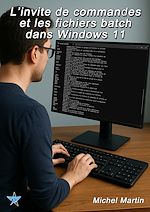Télécharger le livre :  L'invite de commandes et les fichiers batch dans Windows 11