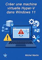 Télécharger le livre :  Créer une machine virtuelle Hyper-V dans Windows 11