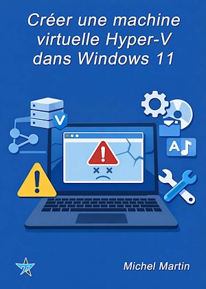 Téléchargez le livre :  Créer une machine virtuelle Hyper-V dans Windows 11