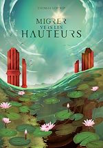 Télécharger le livre :  Migrer vers les Hauteurs