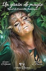 Télécharger le livre :  Un grain de magie : Recueil de 15 nouvelles fantastiques