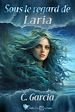 Télécharger le livre :  Sous le regard de Laria