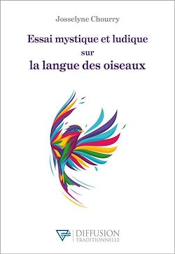 Télécharger le livre :  Essai mystique et ludique sur la langue des oiseaux