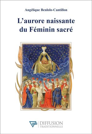 Téléchargez le livre :  L'aurore naissante du Féminin sacré
