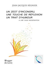 Téléchargez le livre :  Un zest d'incongru, une touche de réflexion, un trait d'humour