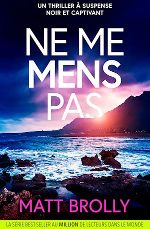 Téléchargez le livre :  Ne me mens pas