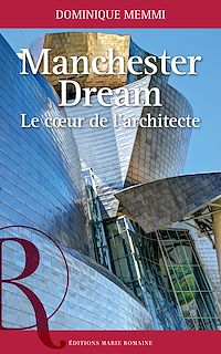 Téléchargez le livre :  Manchester Dream. Le cœur de l'architecte
