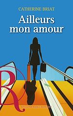 Télécharger le livre :  Ailleurs mon amour