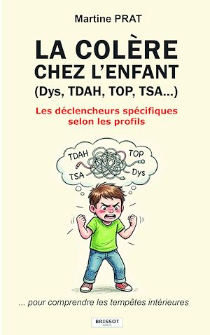 Téléchargez le livre :  La colère chez l'enfant (Dys, TDAH, TOP, TSA)