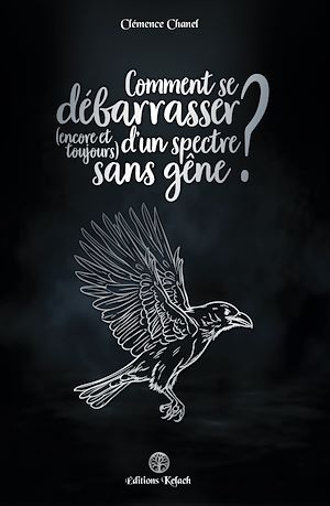 Téléchargez le livre :  Comment se débarrasser (encore et toujours) d'un spectre sans gêne ?