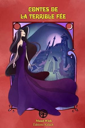 Téléchargez le livre :  Les Contes de la Terrible Fée